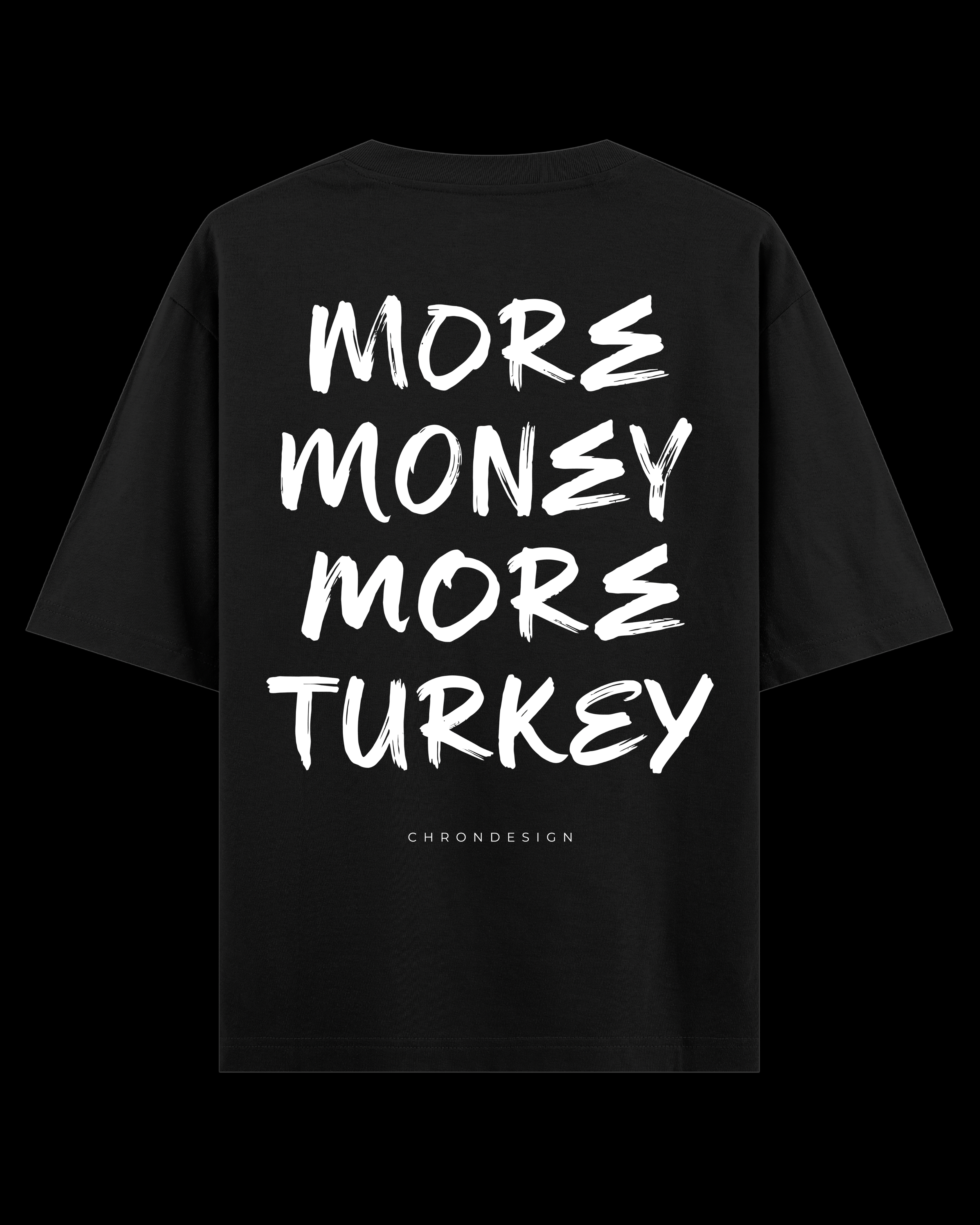 MORE MONEY MORE TURKEY Oversize Tee