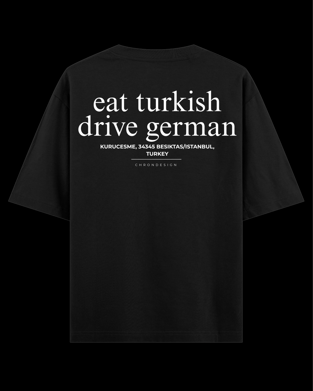 EAT TURKISH DRIVE GERMAN Oversize Tee