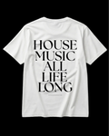 HOUSE MUSİC ALL LİFE.. Regular Tee