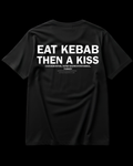 EAT KEBAB THEN A KISS Regular Tee