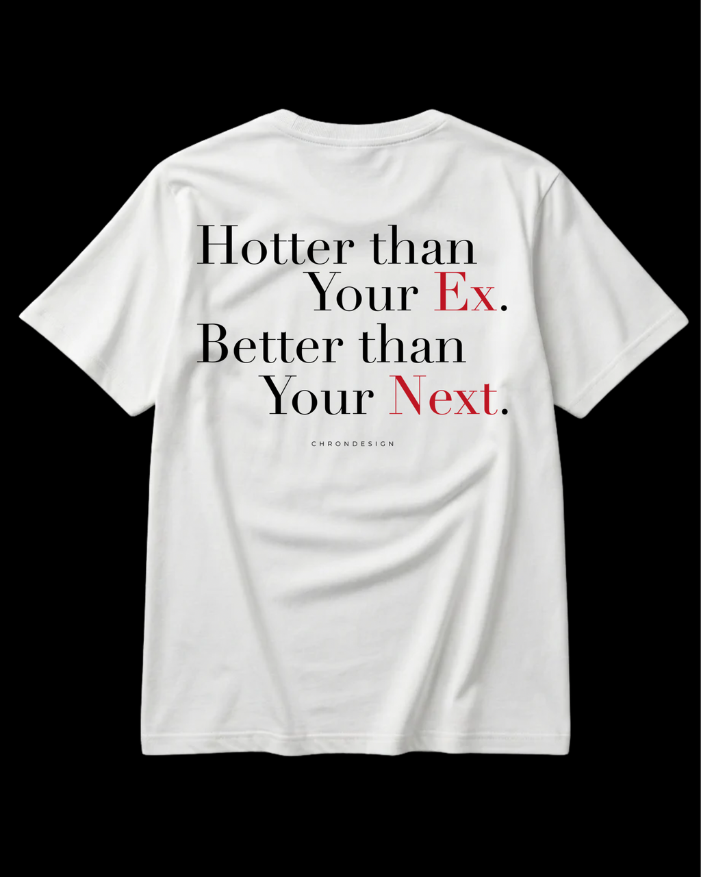 HOTTER THAN YOUR EX Regular Tee