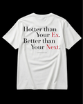 HOTTER THAN YOUR EX Regular Tee