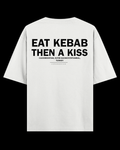 EAT KEBAB THEN A KISS Oversize Tee