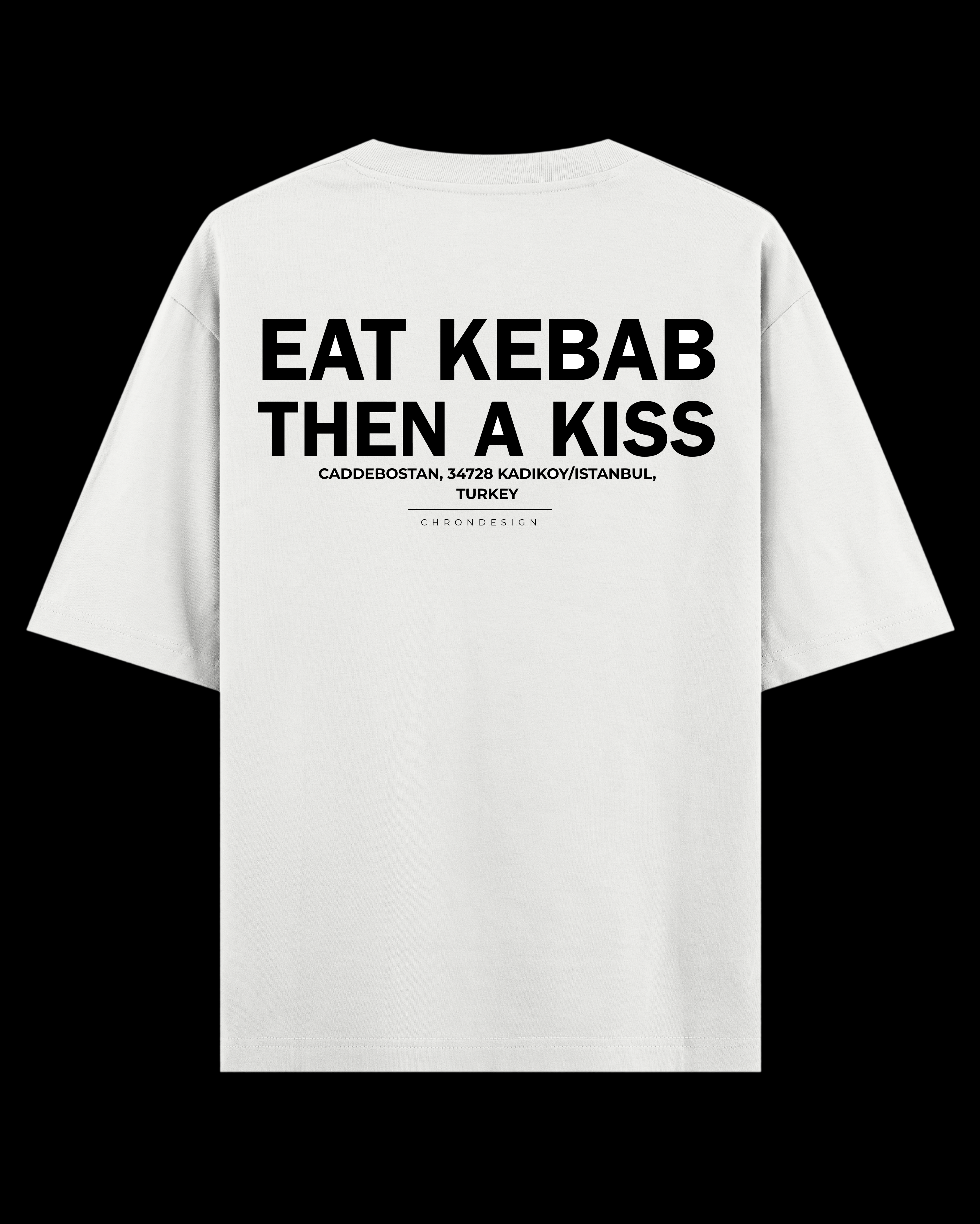 EAT KEBAB THEN A KISS Oversize Tee