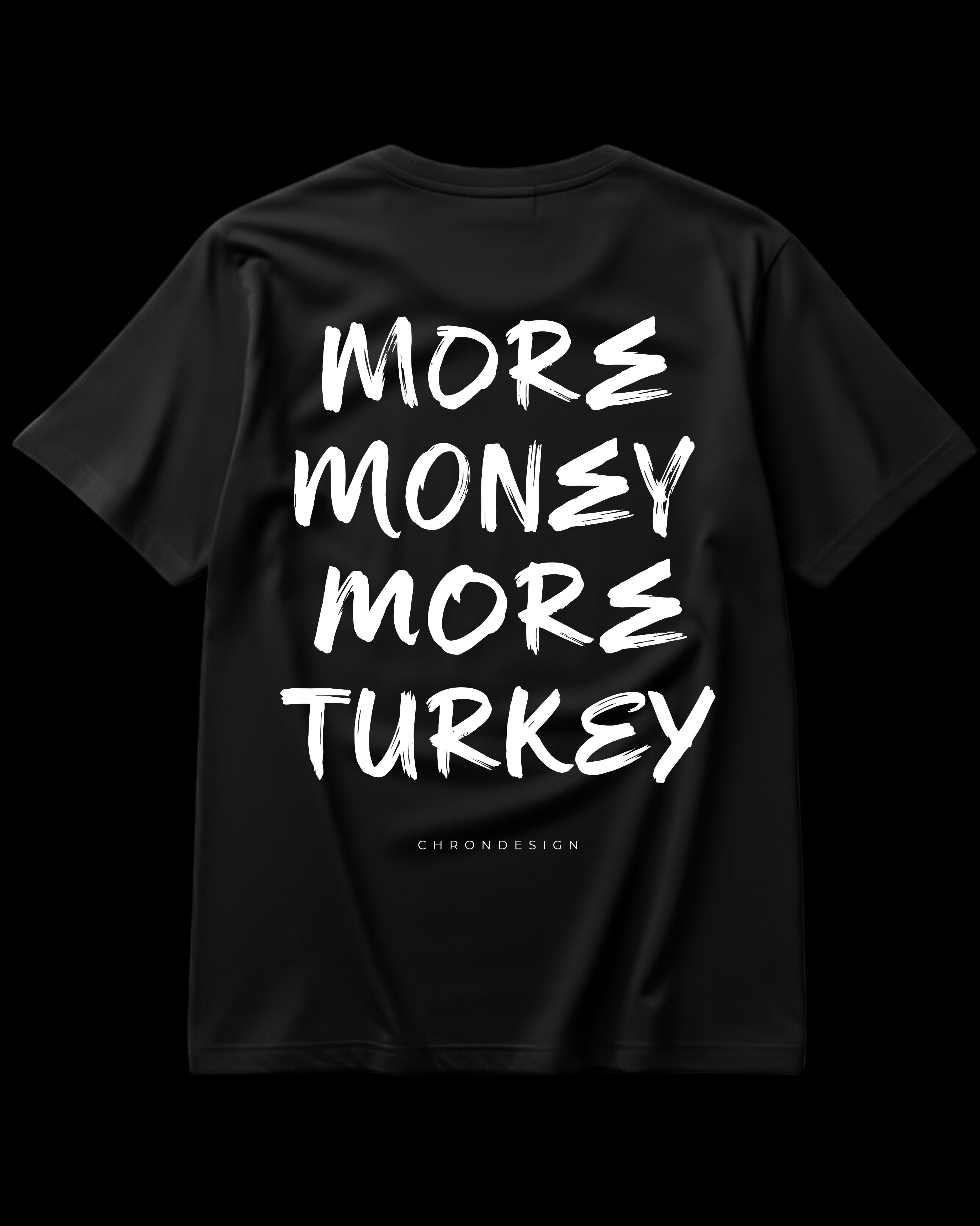 MORE MONEY MORE TURKEY Regular Tee
