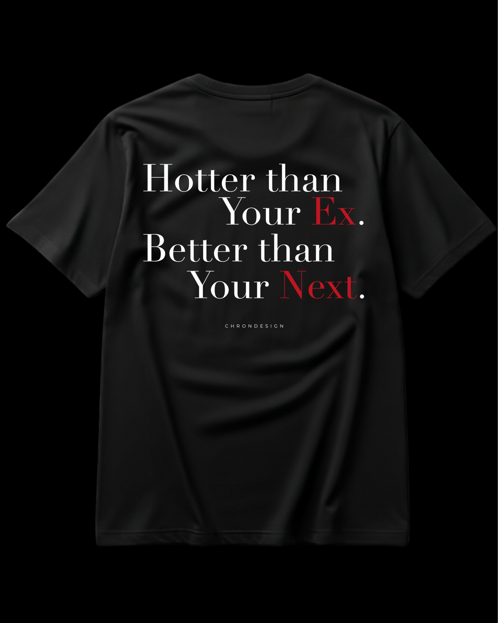 HOTTER THAN YOUR EX Regular Tee