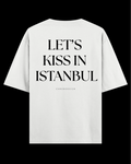 LET’S KISS IN ISTANBUL Oversize Tee