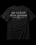 EAT TURKISH DRIVE GERMAN Regular Tee