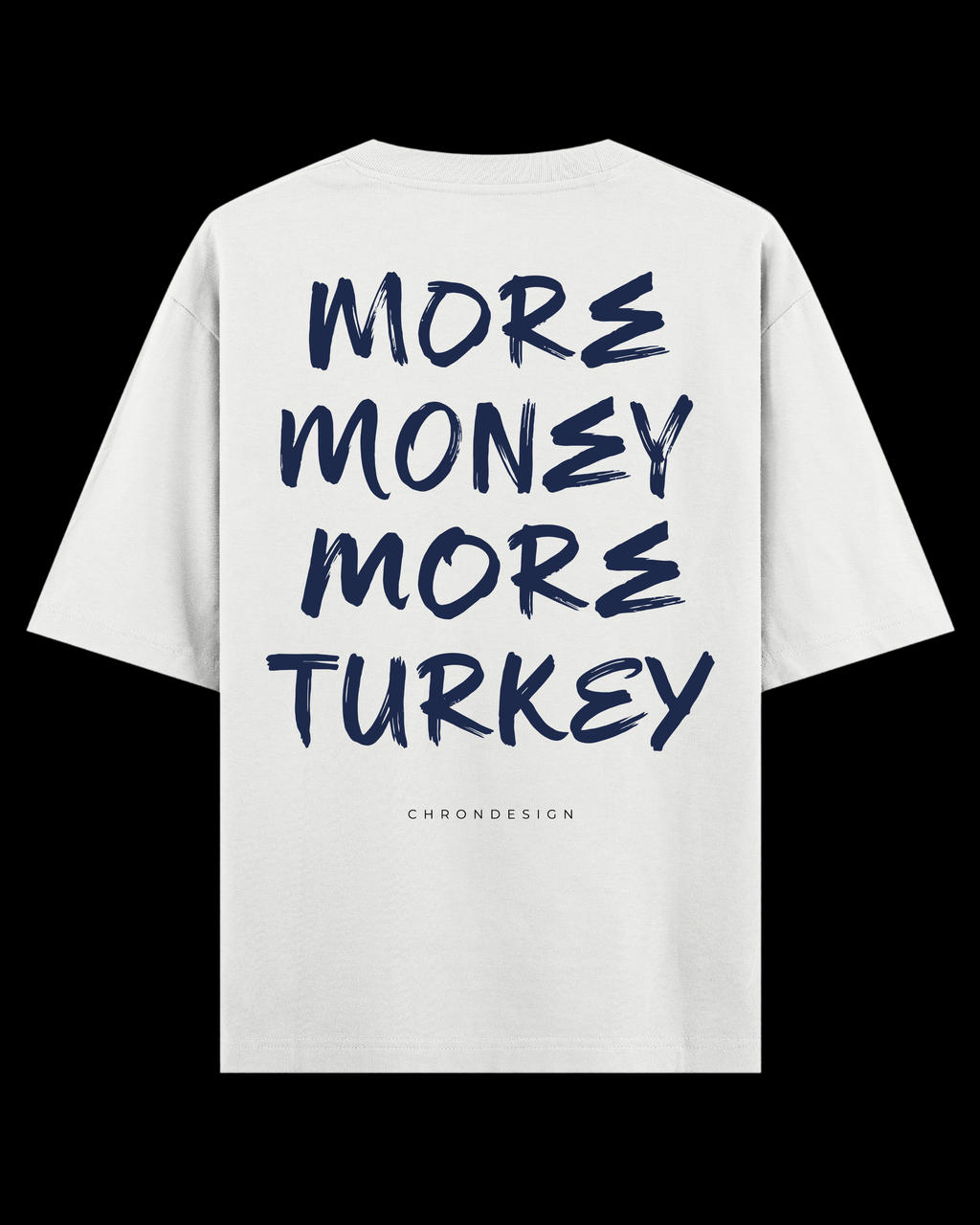 MORE MONEY MORE TURKEY Oversize Tee