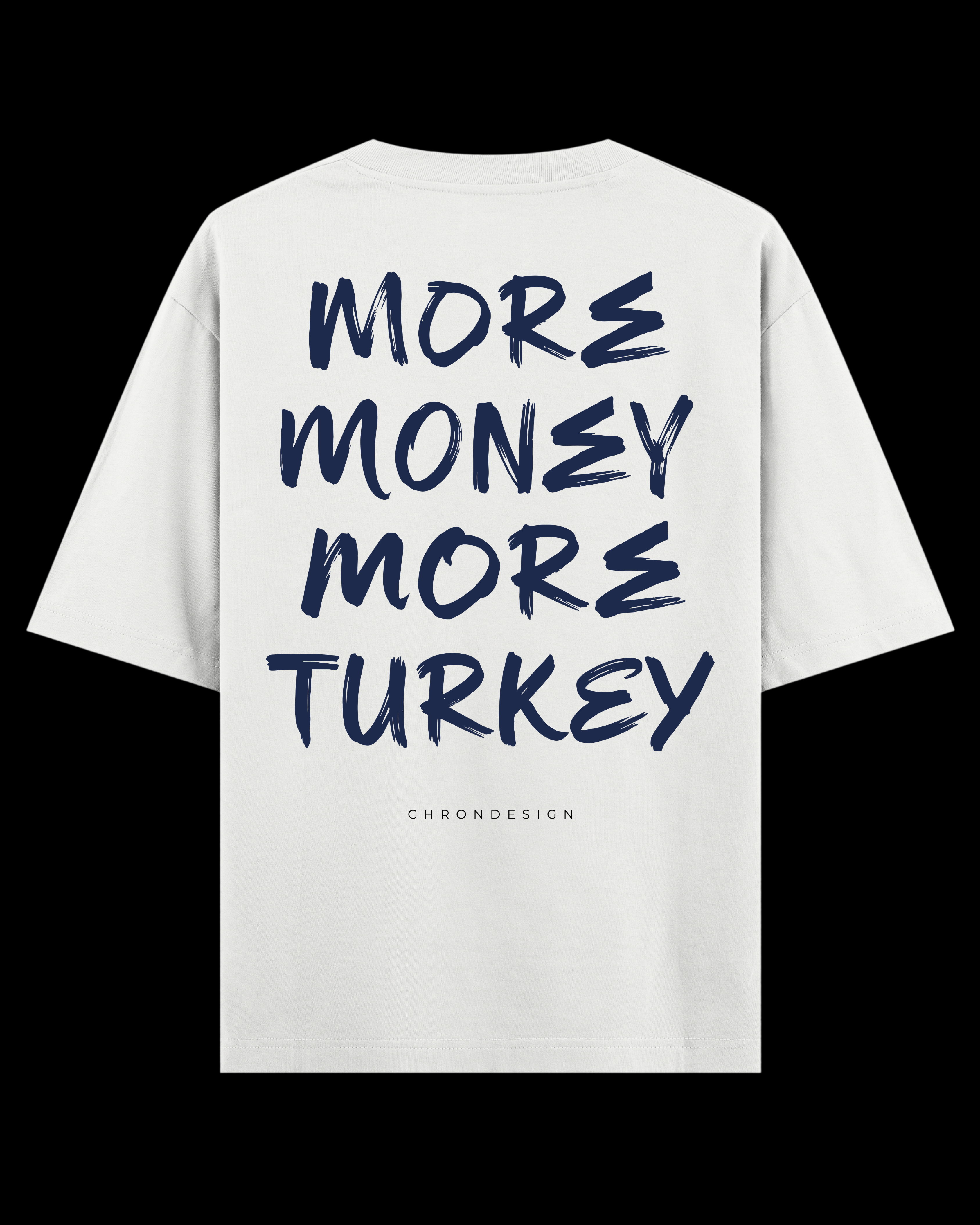 MORE MONEY MORE TURKEY Oversize Tee