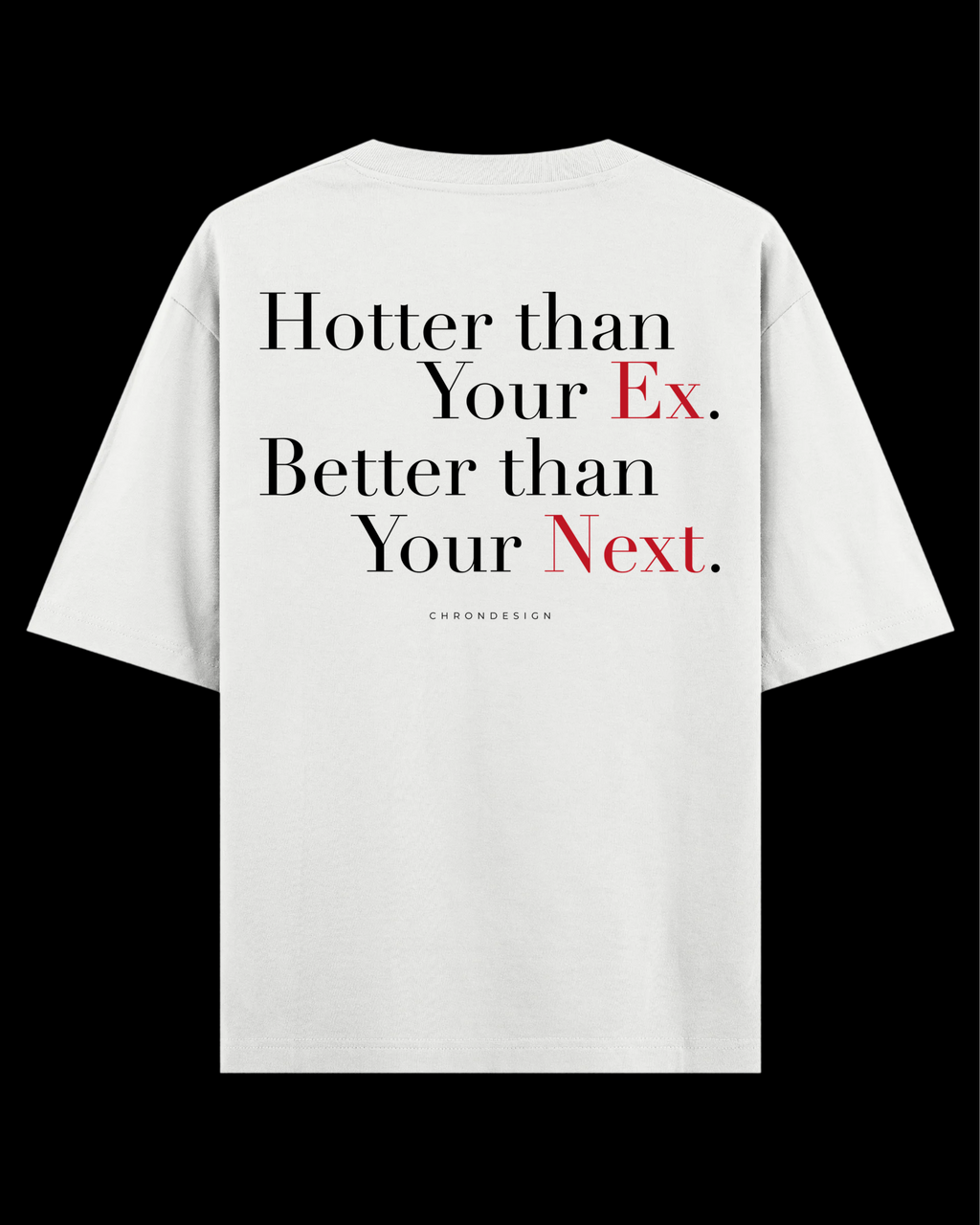 HOTTER THAN YOUR EX Oversize Tee