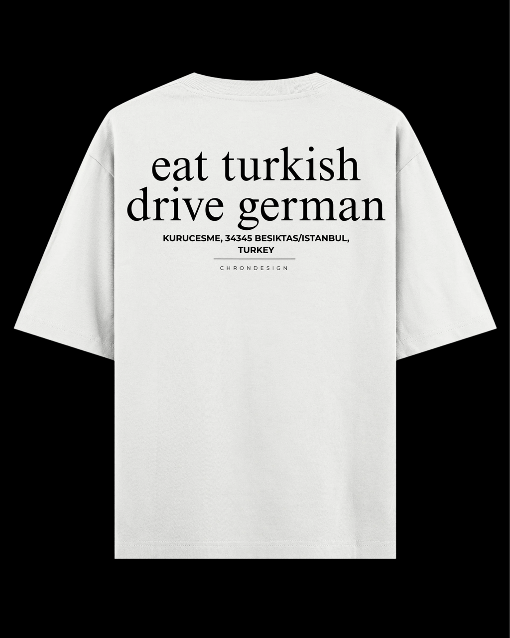 EAT TURKISH DRIVE GERMAN Oversize Tee