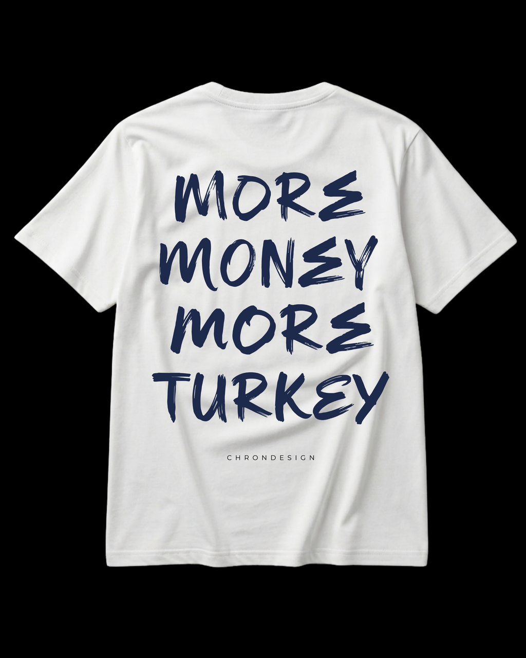 MORE MONEY MORE TURKEY Regular Tee