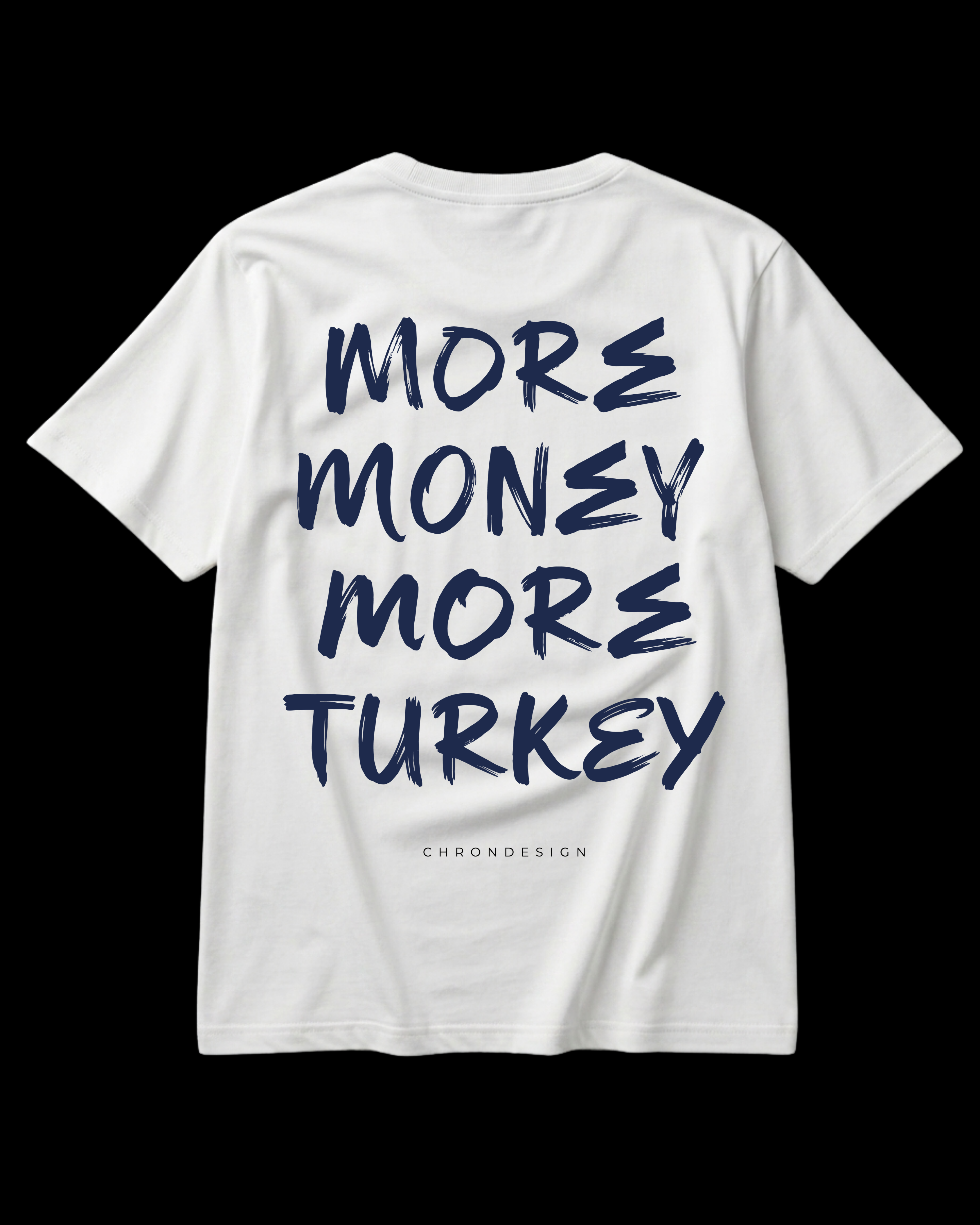 MORE MONEY MORE TURKEY Regular Tee