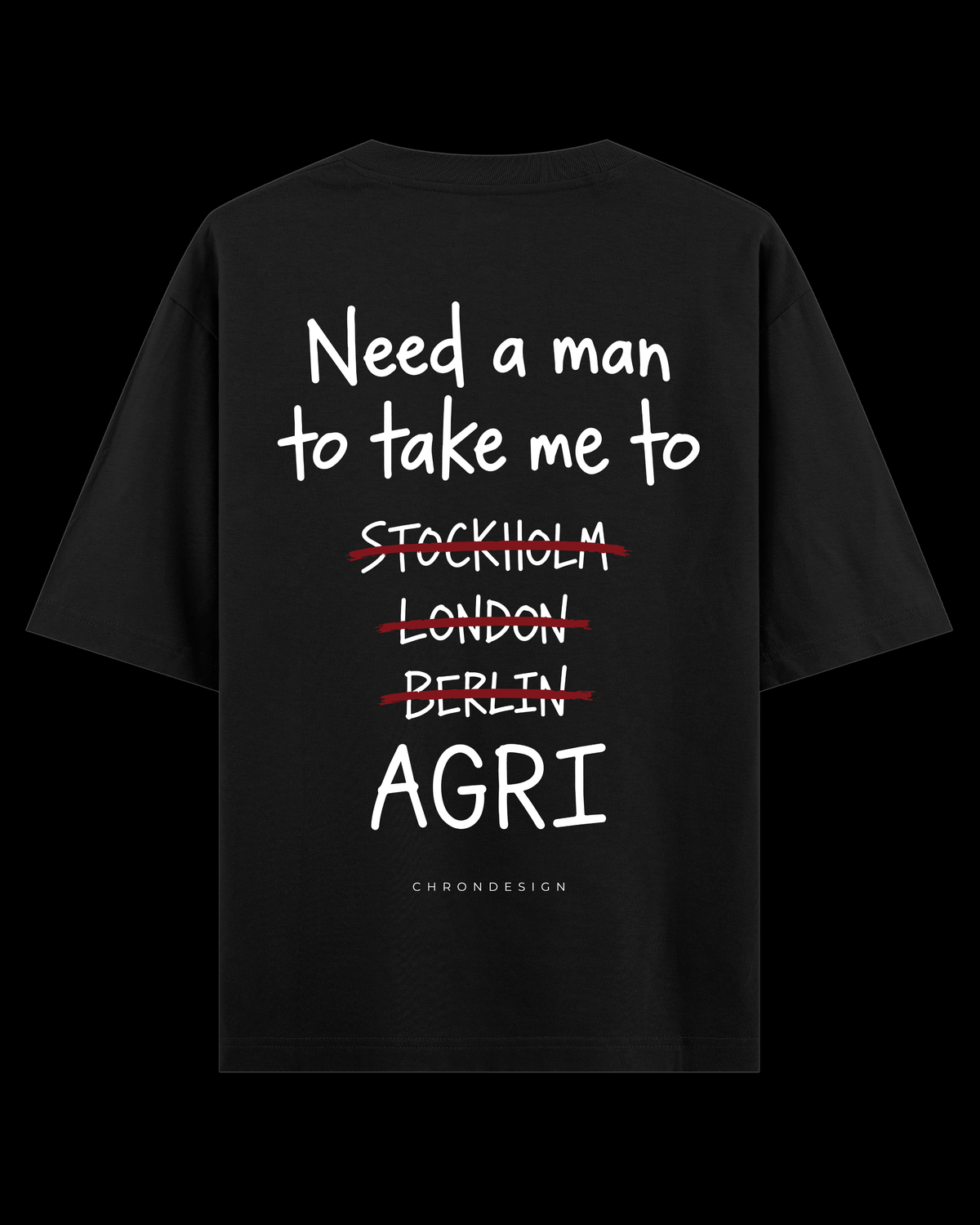 NEED A MAN.. AĞRI Oversize Tee - Siyah