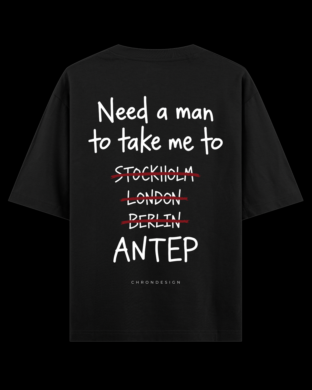NEED A MAN.. ANTEP Oversize Tee - Siyah