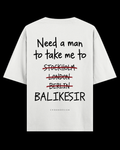NEED A MAN.. BALIKESİR Oversize Tee - Beyaz