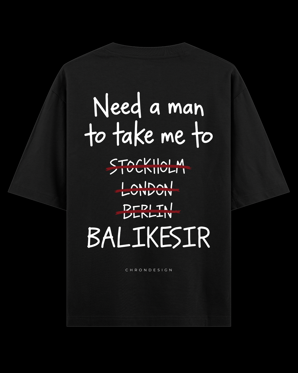 NEED A MAN.. BALIKESİR Oversize Tee - Siyah