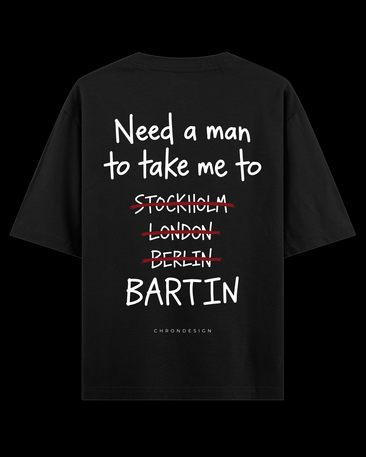 NEED A MAN.. BARTIN Oversize Tee - Siyah