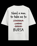 NEED A MAN.. BURSA Oversize Tee - Beyaz