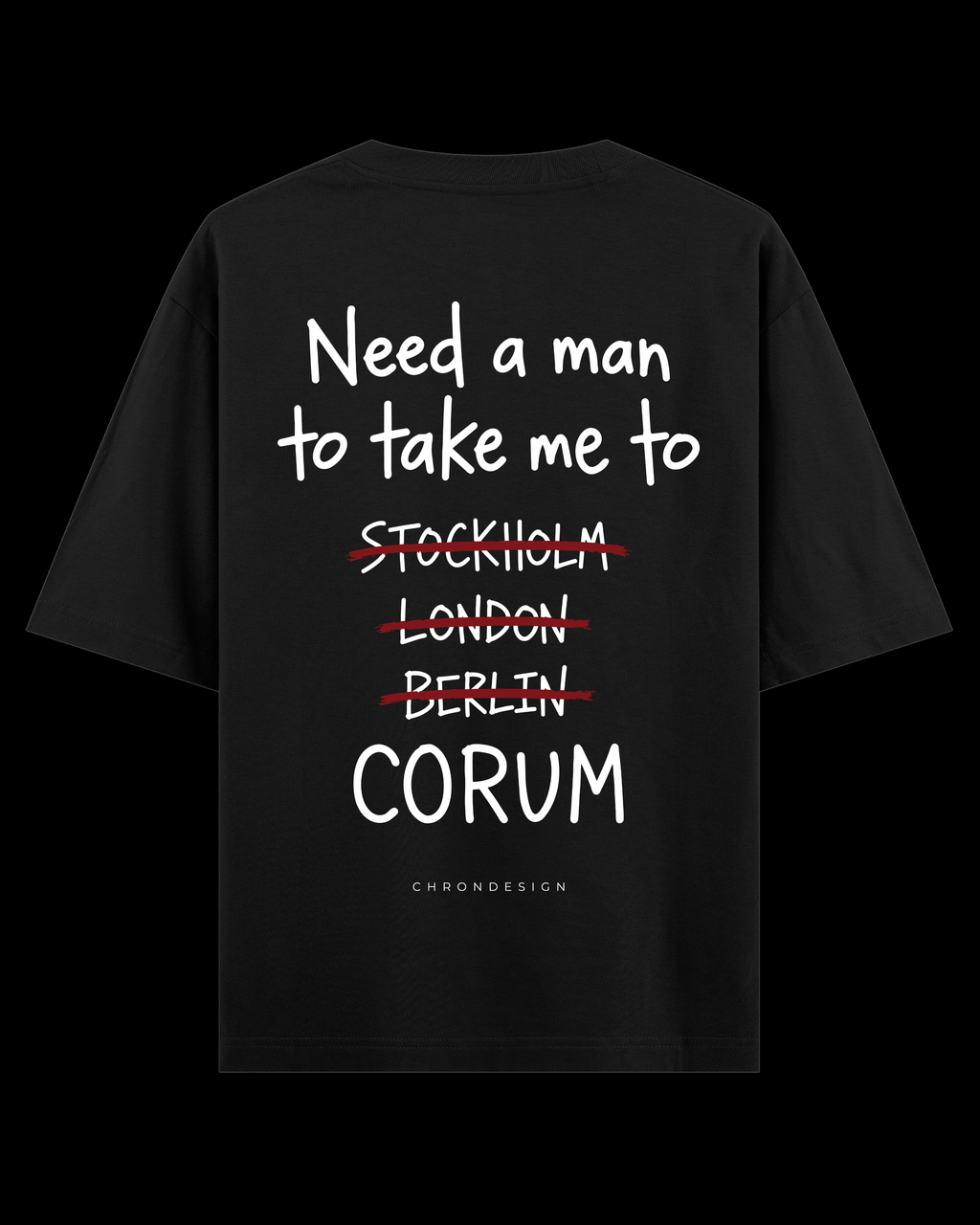NEED A MAN.. ÇORUM Oversize Tee - Siyah