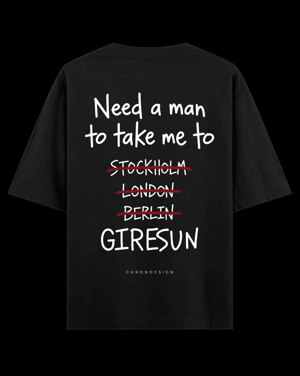 NEED A MAN.. GİRESUN Oversize Tee - Siyah