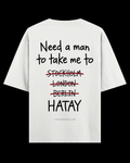 NEED A MAN.. HATAY Oversize Tee - Beyaz