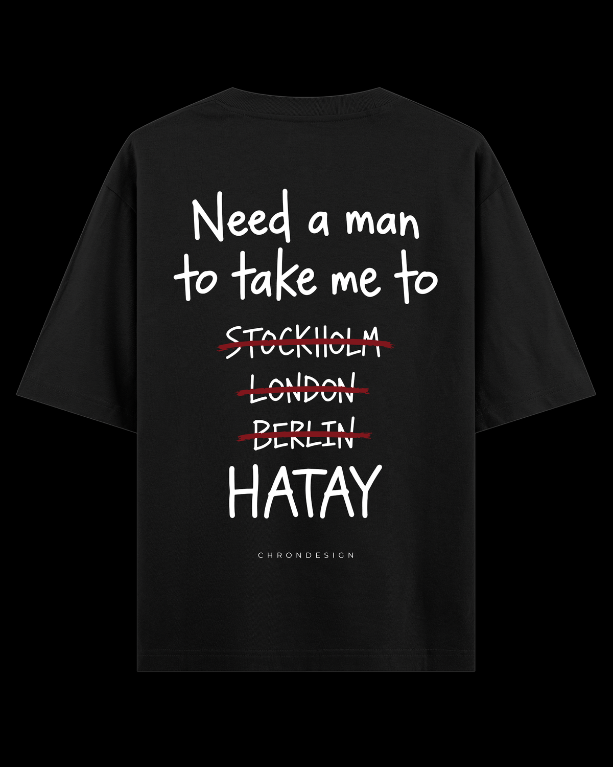 NEED A MAN.. HATAY Oversize Tee - Siyah