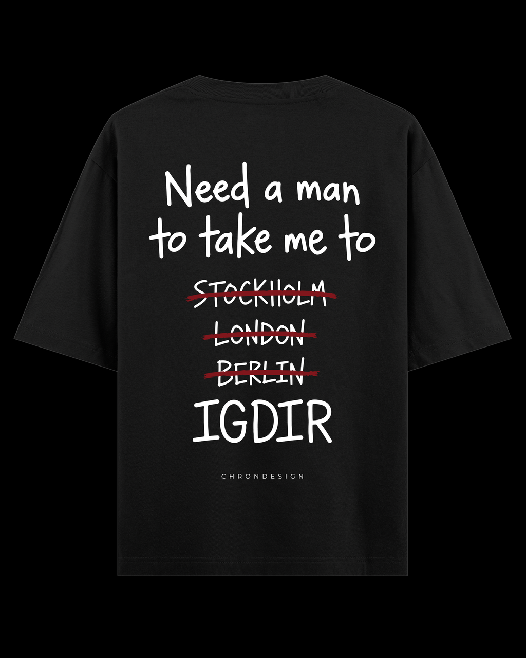 NEED A MAN.. IĞDIR Oversize Tee - Siyah