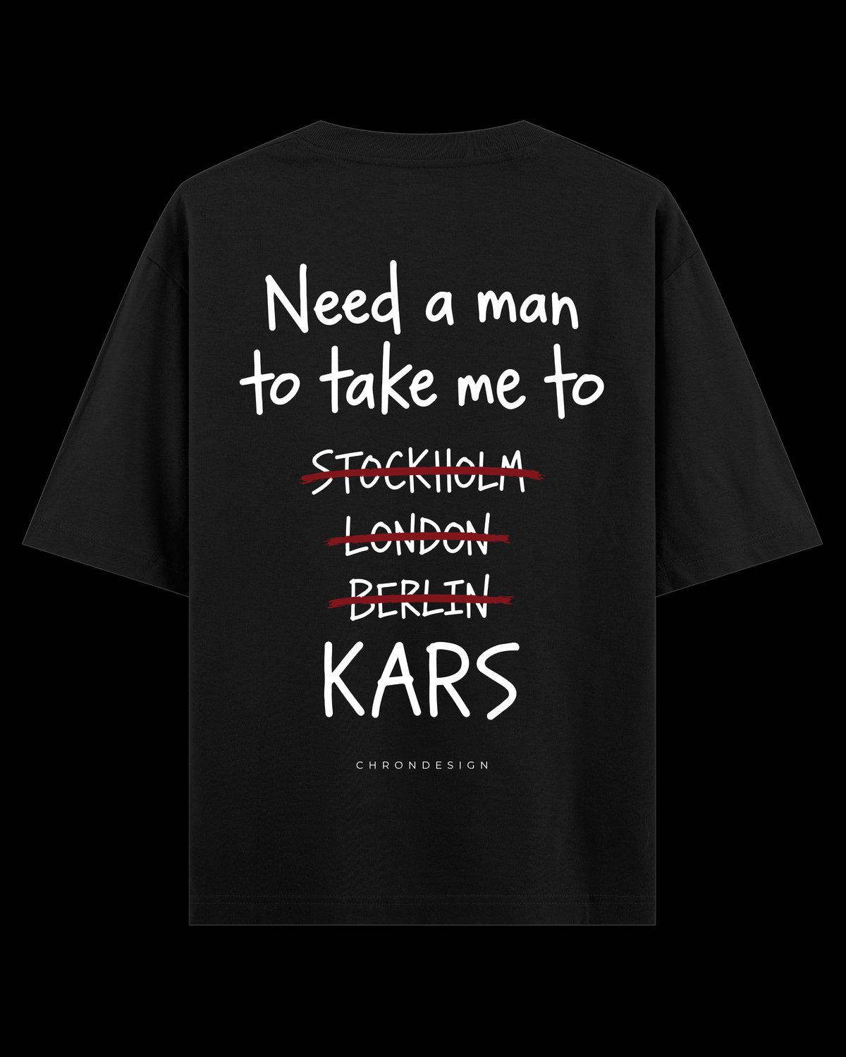 NEED A MAN.. KARS Oversize Tee - Siyah
