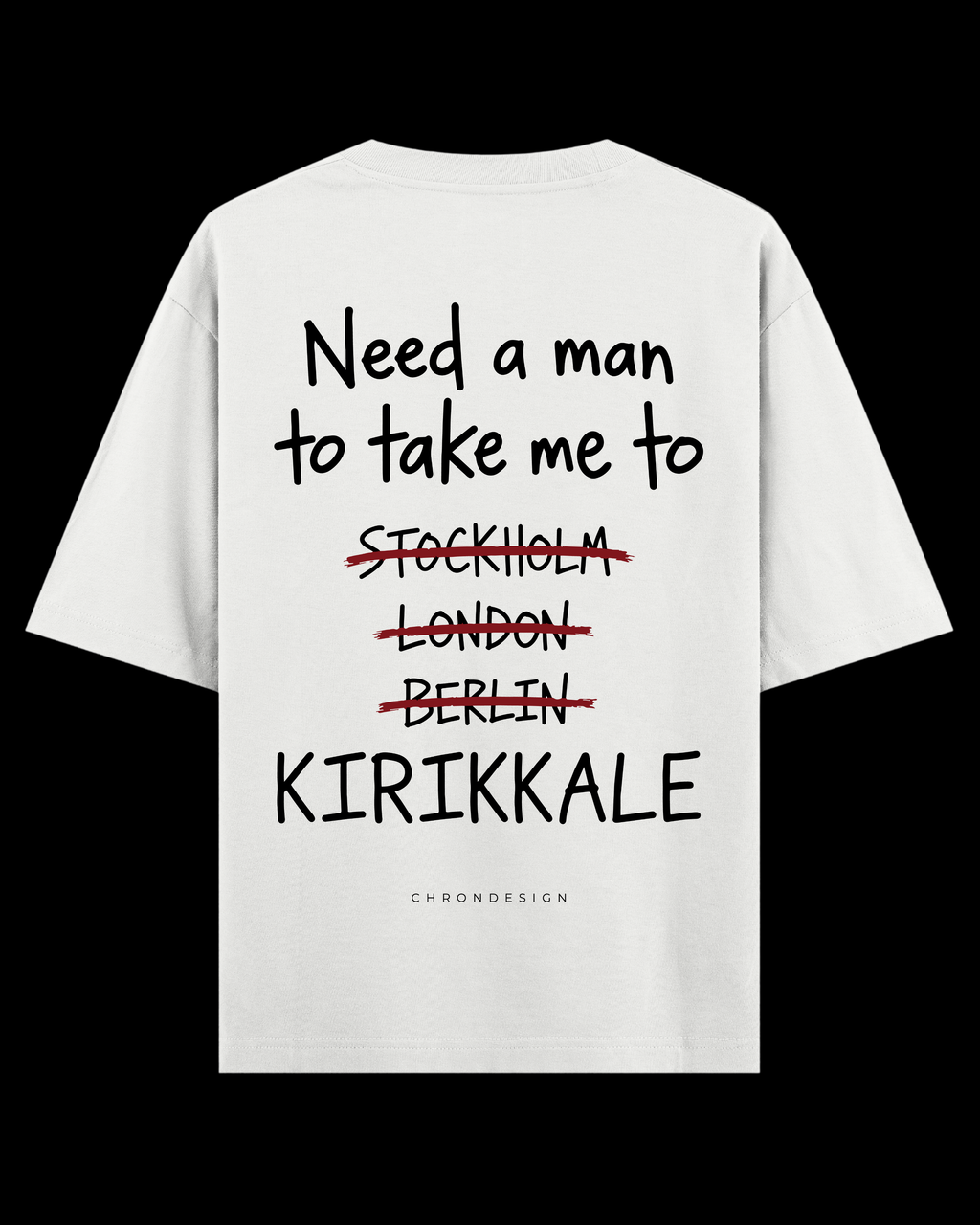 NEED A MAN.. KIRIKKALE Oversize Tee - Beyaz