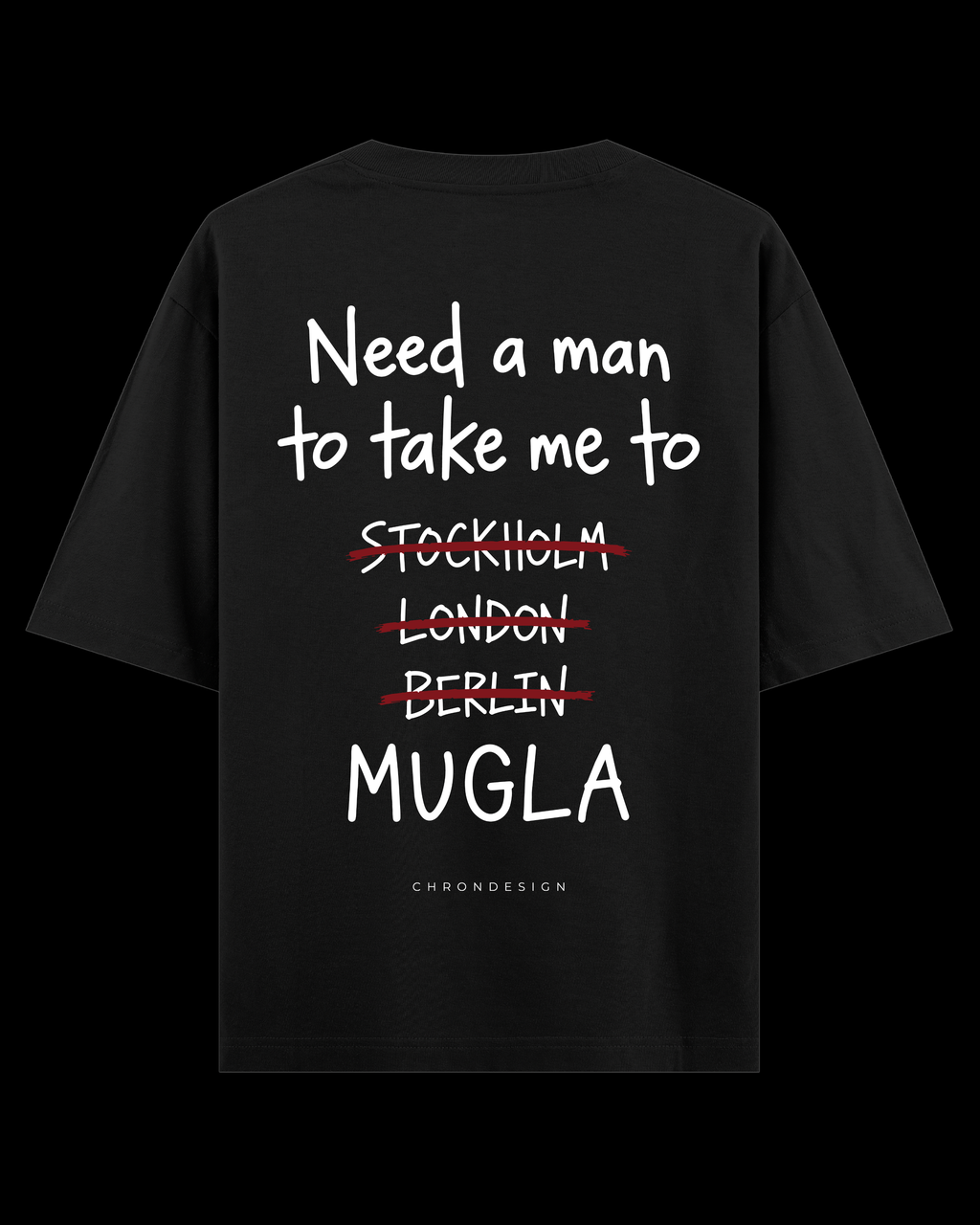 NEED A MAN.. MUĞLA Oversize Tee - Siyah