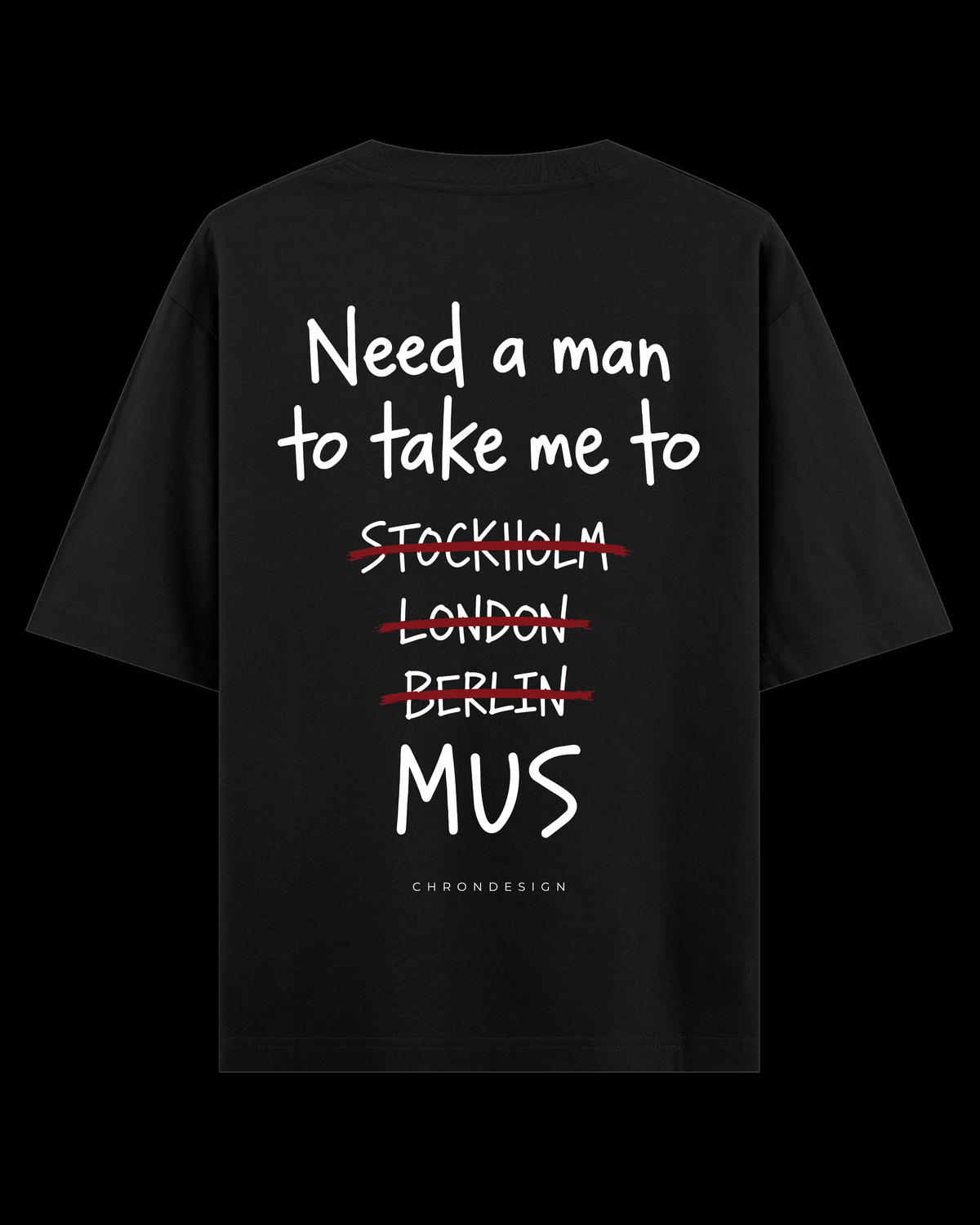 NEED A MAN.. MUŞ Oversize Tee - Siyah