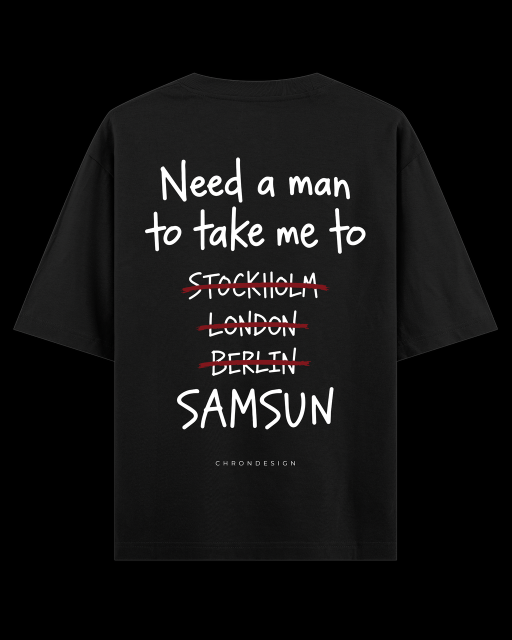 NEED A MAN.. SAMSUN Oversize Tee - Siyah