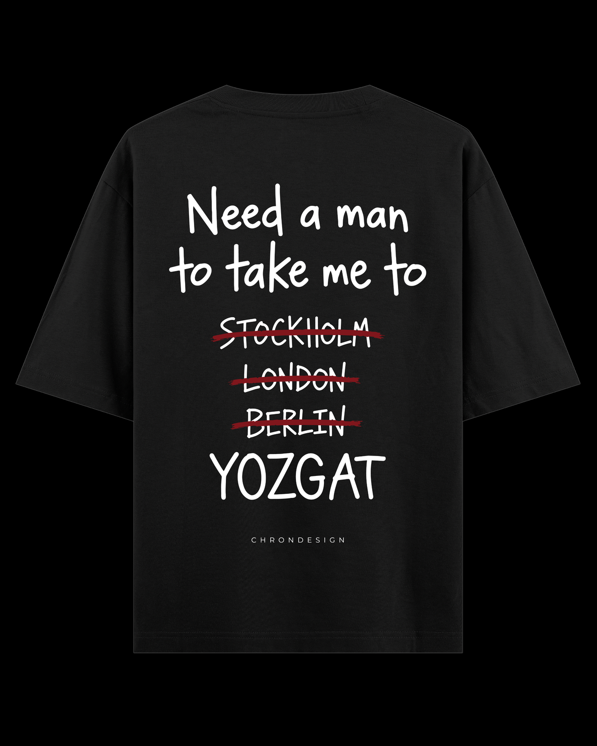 NEED A MAN.. YOZGAT Oversize Tee - Siyah