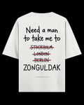NEED A MAN.. ZONGULDAK Oversize Tee - Beyaz