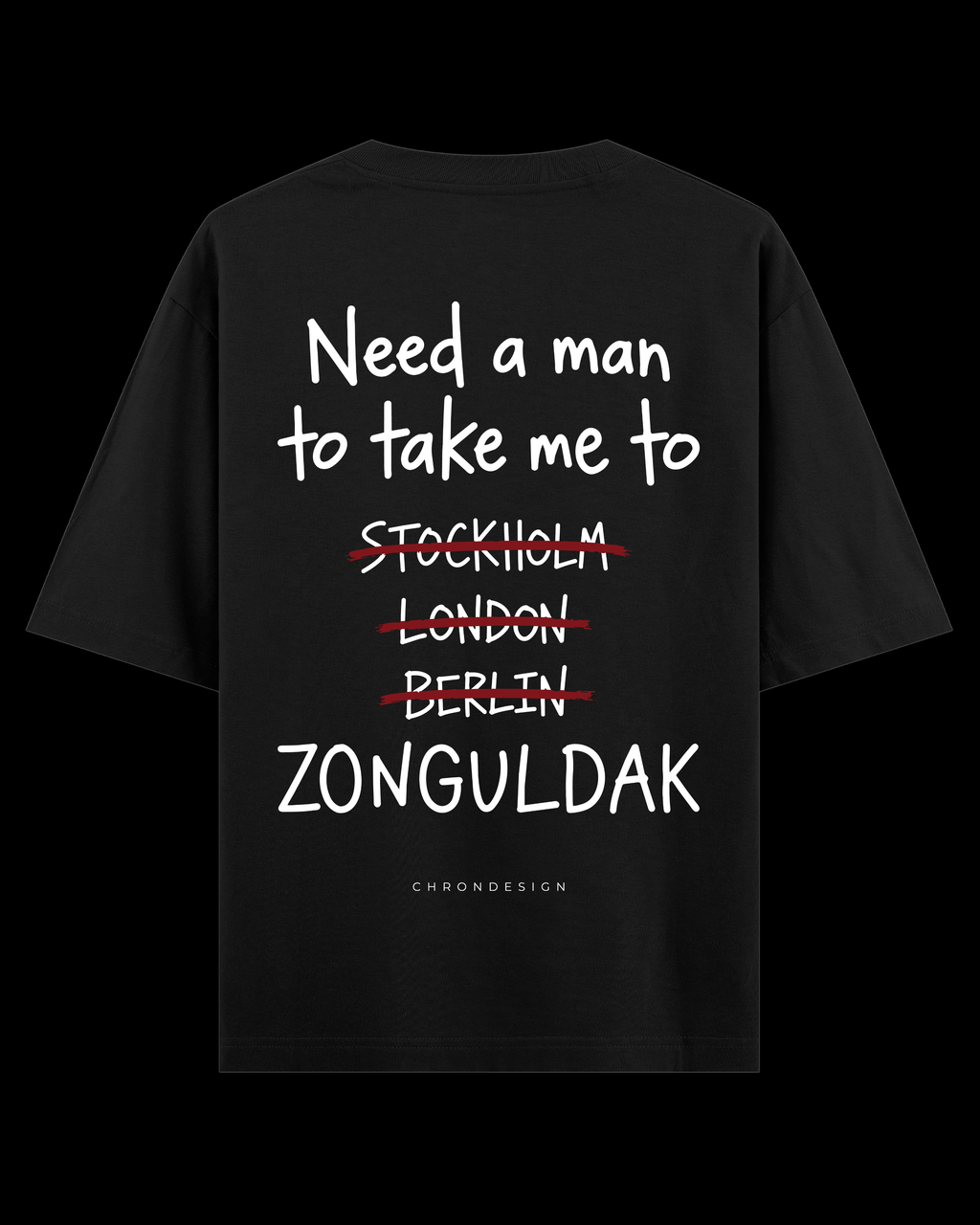 NEED A MAN.. ZONGULDAK Oversize Tee - Siyah
